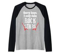 Sorry Boys I Only Date Rock Stars Band Groupie Rock Music Camiseta Manga Raglan