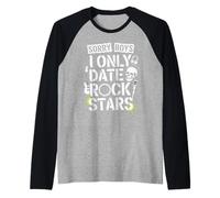 Sorry Boys I Only Date Rock Stars Band Groupie Rock Music Camiseta Manga Raglan