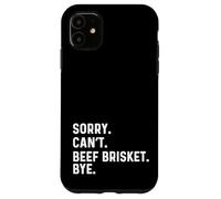 Sorry Can't Beef Brisket Bye - BBQ Barbacoa Cocinero Chef Carcasa para iPhone 11