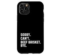 Sorry Can't Beef Brisket Bye - BBQ Barbacoa Cocinero Chef Carcasa para iPhone 11 Pro