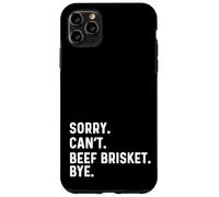 Sorry Can't Beef Brisket Bye - BBQ Barbacoa Cocinero Chef Carcasa para iPhone 11 Pro MAX