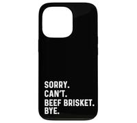 Sorry Can't Beef Brisket Bye - BBQ Barbacoa Cocinero Chef Carcasa para iPhone 13 Pro