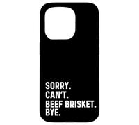 Sorry Can't Beef Brisket Bye - BBQ Barbacoa Cocinero Chef Carcasa para iPhone 15 Pro