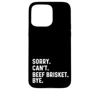 Sorry Can't Beef Brisket Bye - BBQ Barbacoa Cocinero Chef Carcasa para iPhone 15 Pro MAX