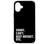 Sorry Can't Beef Brisket Bye - BBQ Barbacoa Cocinero Chef Carcasa para iPhone 16 Plus