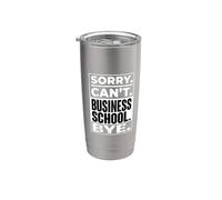 Sorry Can't Business School Bye Estudiante Emprendedor - Vaso térmico de acero inoxidable de doble pared