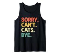 Sorry Can't Cats Bye Cat Lover Feline Pet Meow Love Cats Camiseta sin Mangas