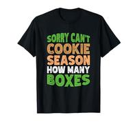 Sorry Can't Cookie Season How Many Boxes Camiseta