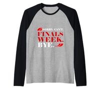 Sorry Can't Finals Week Bye Student Stress Busy Exam Camiseta Manga Raglan