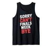 Sorry Can't Finals Week Bye Student Stress Busy Exam |- Camiseta sin Mangas