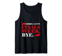 Sorry Can't Finals Week Bye Student Stress Busy Exam Camiseta sin Mangas