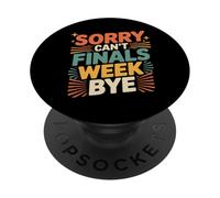 Sorry Can't Finals Week Bye Student Stress Busy Exam |- PopSockets PopGrip Adhesivo