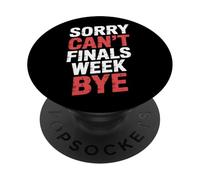 Sorry Can't Finals Week Bye Student Stress Busy Exam |- PopSockets PopGrip Adhesivo