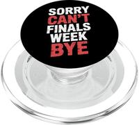 Sorry Can't Finals Week Bye Student Stress Busy Exam |- PopSockets PopGrip para MagSafe