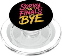 Sorry Can't Finals Week Bye Student Stress Busy Exam |- PopSockets PopGrip para MagSafe