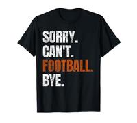 Sorry Can't Football Adiós a los fanáticos del fútbol retro Camiseta