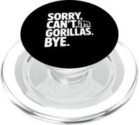 Sorry Can't Gorilas Bye! Humor sarcástico Divertido PopSockets PopGrip para MagSafe