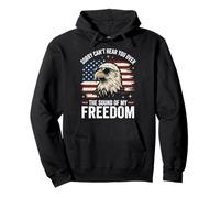 Sorry Can't Hear You Over The Sound of My Freedom Sudadera con Capucha