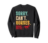 Sorry Can't Horses Bye Vintage Horse Riding Mujeres Chicas Sudadera