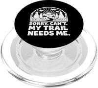 Sorry Can't My Trail Needs Me Divertido Senderismo Trekking Camping PopSockets PopGrip para MagSafe