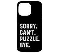 Sorry Can't Puzzle Bye - Puzzles Puzzling Hobby Piece Carcasa para iPhone 14 Pro Max