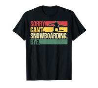 Sorry Can't Snowboarding Powder Mountain Vibes Camiseta