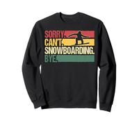 Sorry Can't Snowboarding Powder Mountain Vibes Sudadera