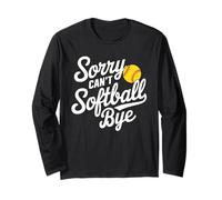 Sorry Can't Softball Bye Mujeres Niñas Hombres Niños, Softbol Mamá Manga Larga