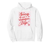 Sorry Can't Summer Bye Funny Last Day of School Teacher tee Sudadera con Capucha