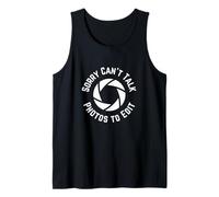Sorry Can't Talk Photos to Edit, Funny Photographer Camiseta sin Mangas
