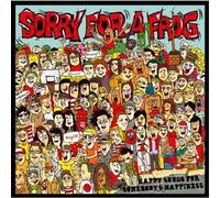 Sorry for a Frog - Happy Songs for Somebody's Hap