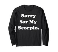 Sorry For My Scorpio Zodiac Sign Fun Humor Funny Saying Manga Larga