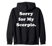 Sorry For My Scorpio Zodiac Sign Fun Humor Funny Saying Sudadera con Capucha