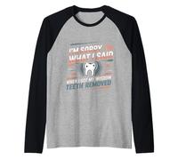Sorry For What I Said After My Wisdom Teeth Removal - Camiseta Manga Raglan