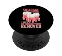 Sorry For What I Said After My Wisdom Teeth Removal PopSockets PopGrip Adhesivo