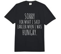 Sorry For What I Said Earlier When I Was Hungry Hambriento Comfort Colors Adult Heavyweight T-Shirt