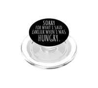 Sorry For What I Said Earlier When I Was Hungry Hambriento PopSockets PopGrip para MagSafe