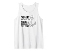 Sorry For What I Said While Docking The Boat Funny Sayings Camiseta sin Mangas