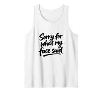 Sorry for What my Face Said Camiseta sin Mangas