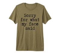 Sorry for What My Face Said Funny Cite Honest Mood Sarcasm Camiseta Premium