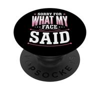 Sorry For What My Face Said Persona Sarcástica PopSockets PopGrip Adhesivo