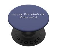 Sorry for What my Face Said. Women Sarcastic Humorous Print PopSockets PopGrip Adhesivo
