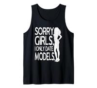 Sorry Girls I Only Date Models Boys Supermodel Camiseta sin Mangas