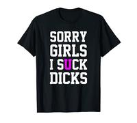 Sorry Girls I Suck Dicks Love Boys Like Ally Queer LGBTQ+ Camiseta