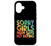 Sorry Girls Mamá Dice Que no Hay Citas Anuncio de Embarazo Carcasa para iPhone 16