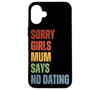 Sorry Girls Mamá Dice Que no Hay Citas Anuncio de Embarazo Carcasa para iPhone 16 Plus