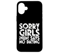 Sorry Girls Mamá Dice Que no Hay Citas Anuncio de Embarazo Carcasa para iPhone 16 Plus