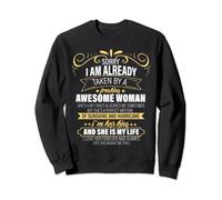 Sorry I am already taken by a freaking awesome woman gifts Sudadera