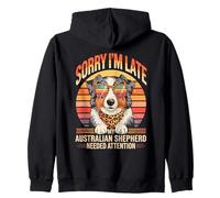 Sorry I Am Late My Australian Shepherd Needed Attention Sudadera con Capucha