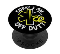 Sorry I Am Off Duty | Ambulance EMT Paramedic out of Service PopSockets PopGrip Adhesivo